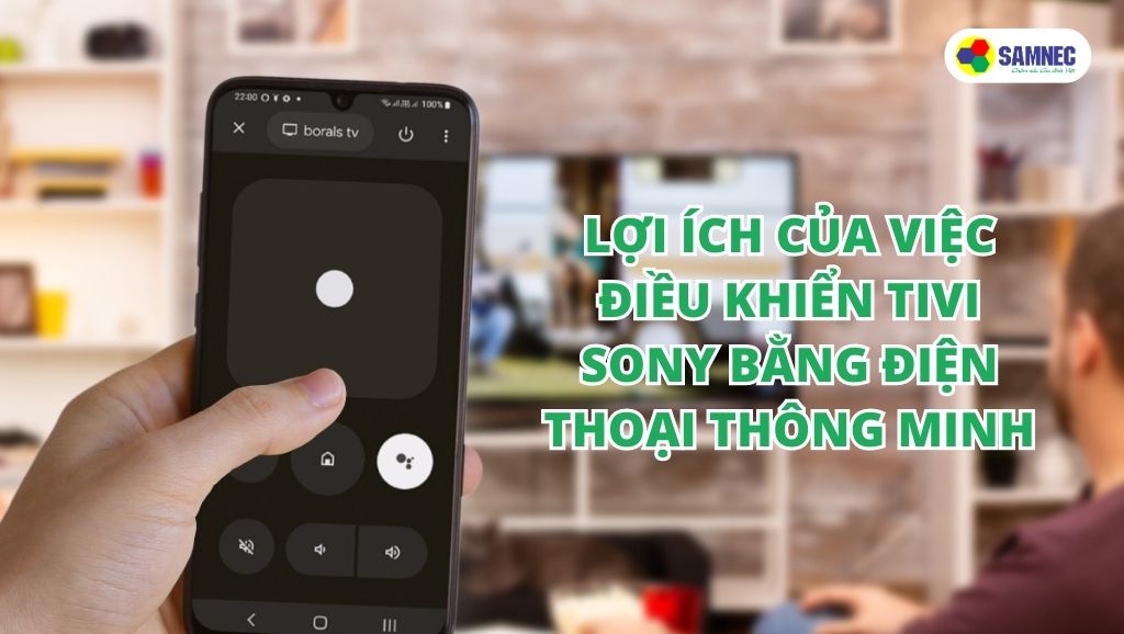 Lợi ích của việc điều khiển tivi Sony bằng điện thoại thông minh