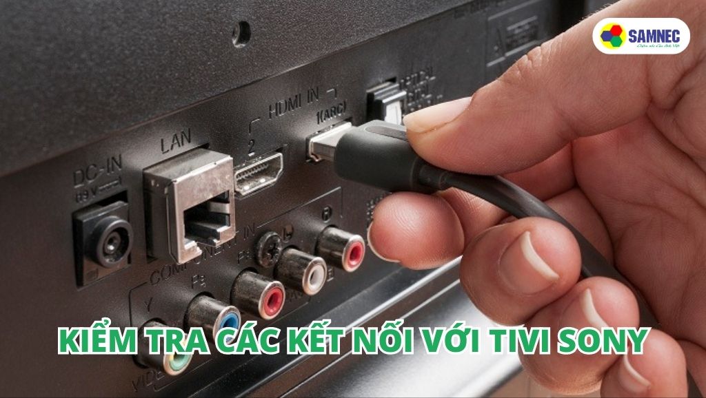 Kiểm tra các kết nối với tivi Sony