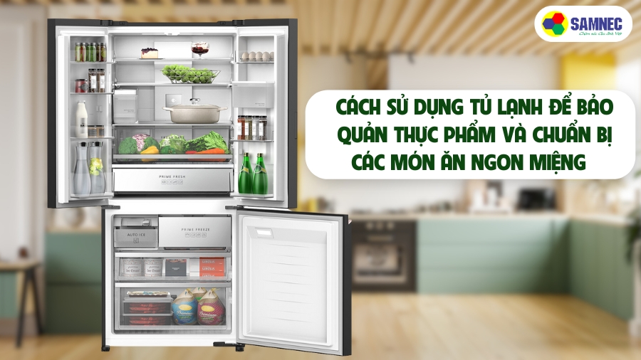 Cách sử dụng tủ lạnh để bảo quản thực phẩm
