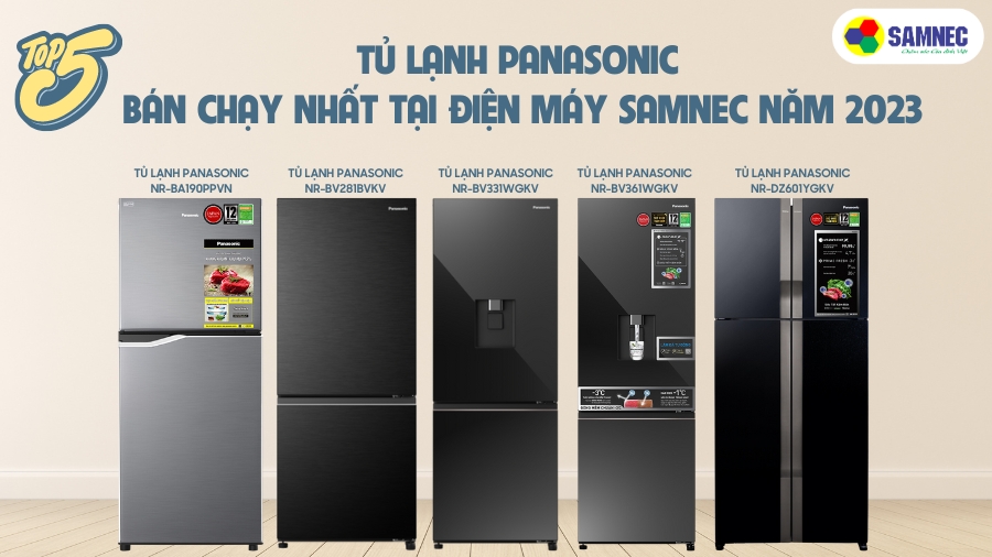 Top 5 tủ lạnh Panasonic bán chạy nhất tại Điện máy SAMNEC năm 2023