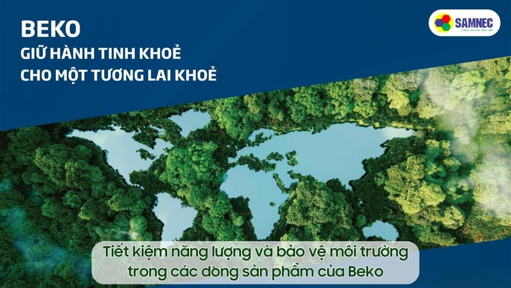Khả năng tiết kiệm năng lượng và bảo vệ môi trường trong các dòng sản phẩm của Beko