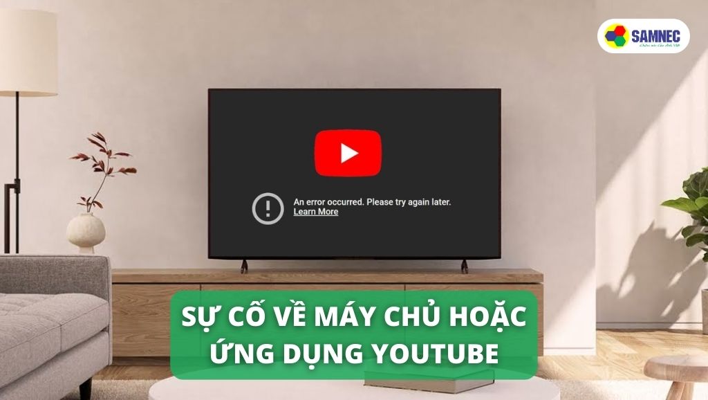 Sự cố về máy chủ hoặc ứng dụng Youtube