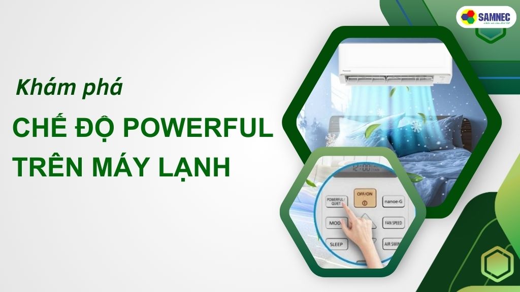 chế độ powerful trên điều hòa