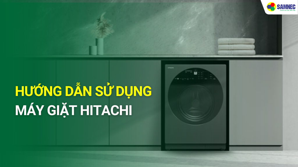 cách sử dụng máy giặt Hitachi