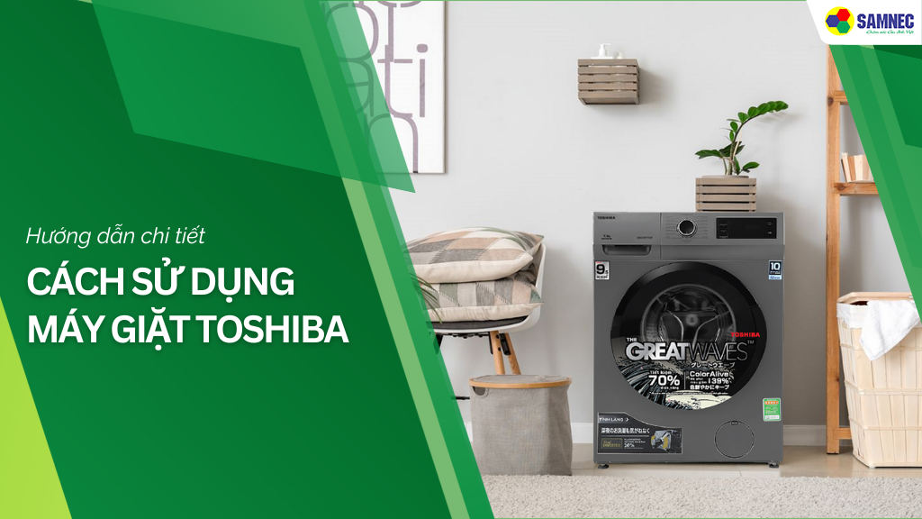 cách sử dụng máy giặt Toshiba