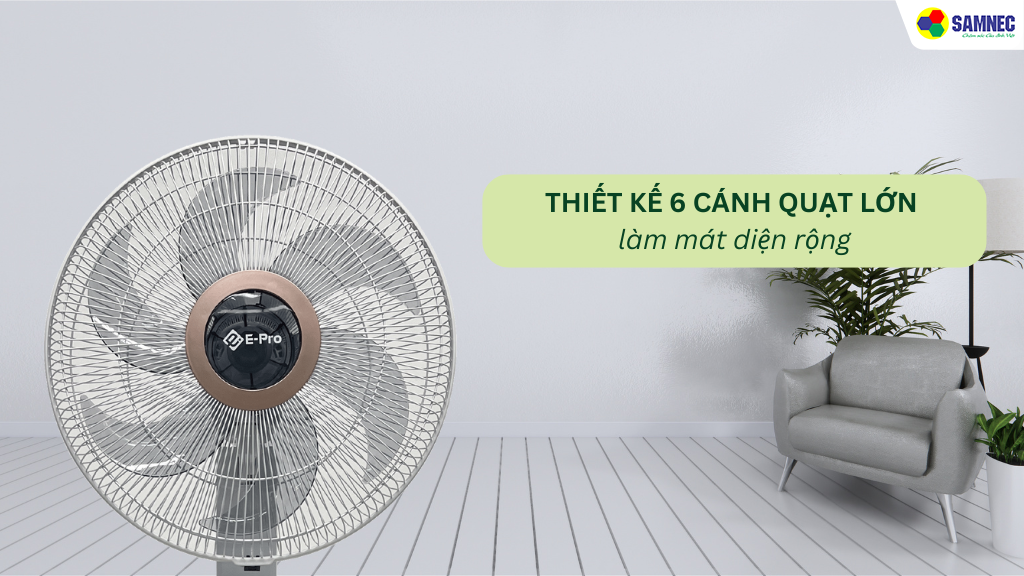 Làm mát diện rộng với 6 cánh quạt lớn