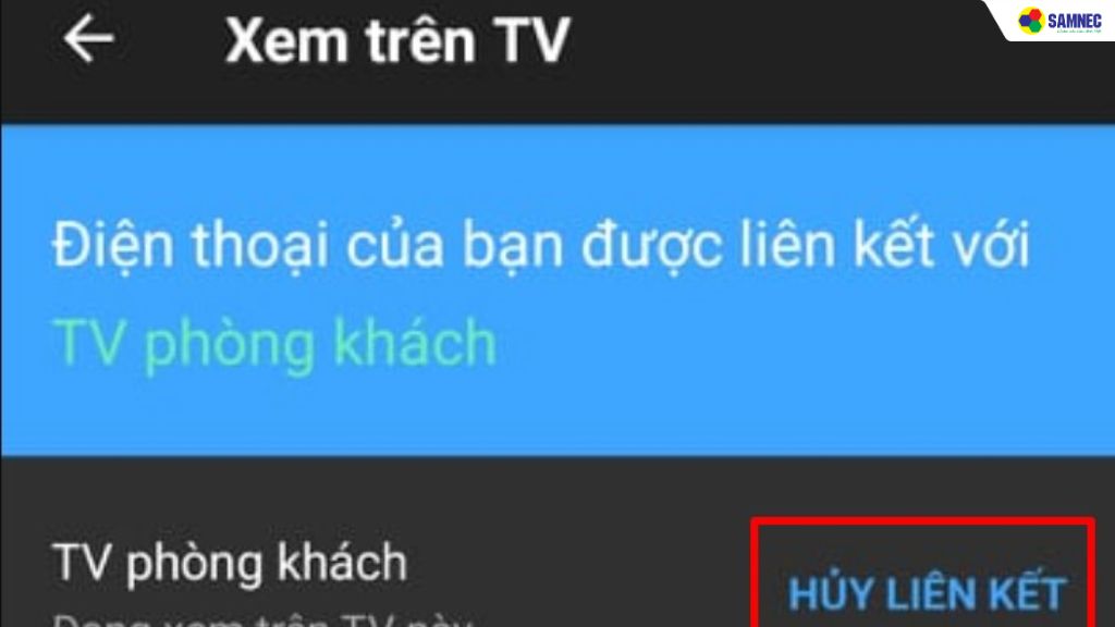 Vào Cài đặt > Xem trên TV > Chọn tivi đang truyền và Hủy liên kết