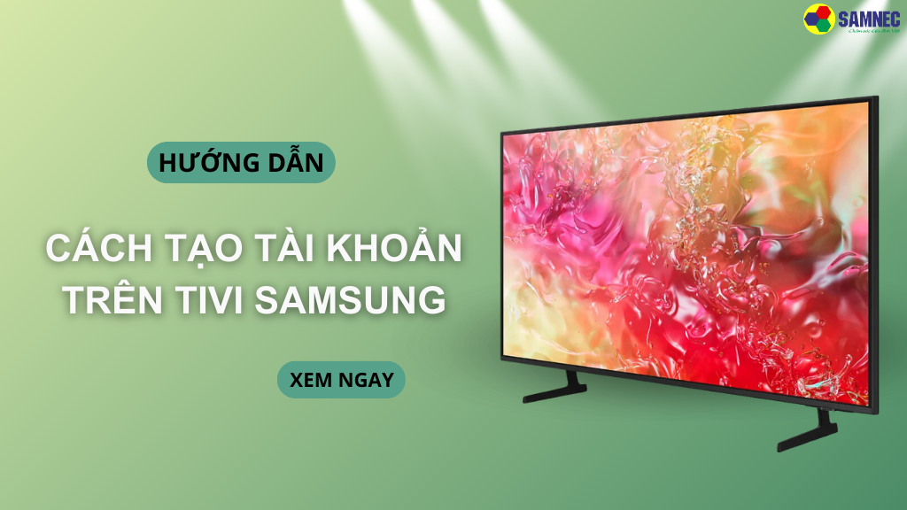 tạo tài khoản Samsung Account trên tivi 