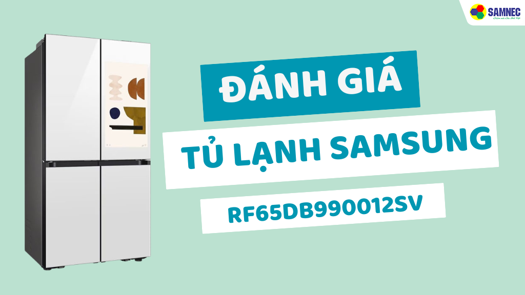 Đánh giá tủ lạnh Samsung 636 lít RF65DB990012SV