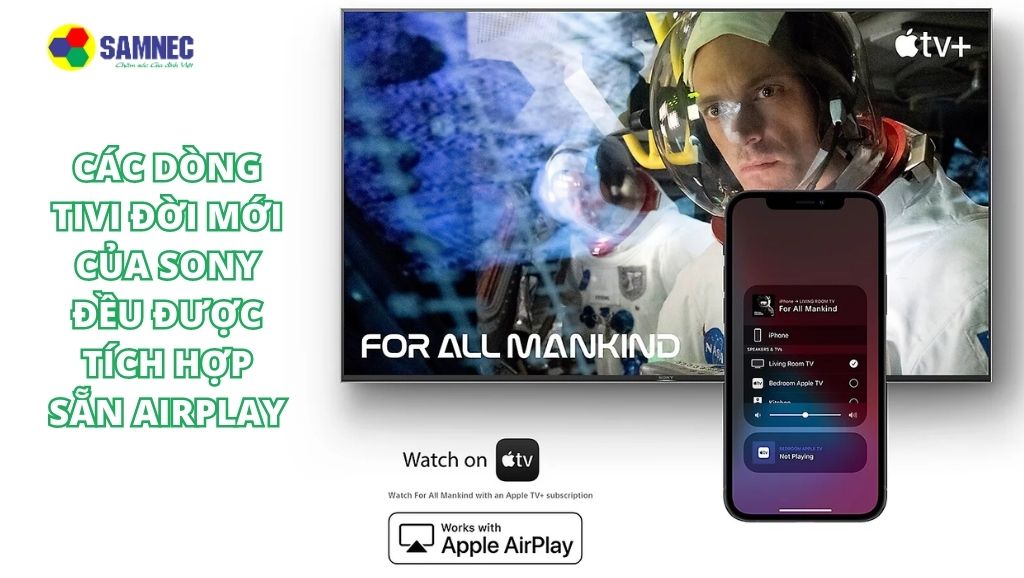 Các dòng tivi Sony đời mới đều được tích hợp sẵn Airplay 2 để dễ dàng kết nối với Iphone