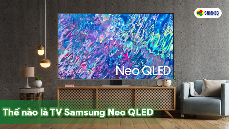 Thế nào là Neo Qled tv Samsung