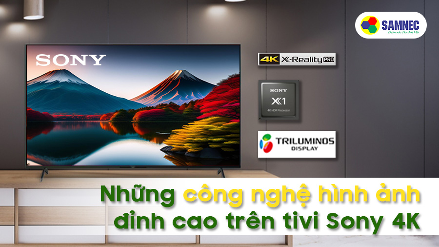 Những công nghệ hình ảnh đỉnh cao trên tivi Sony 4K