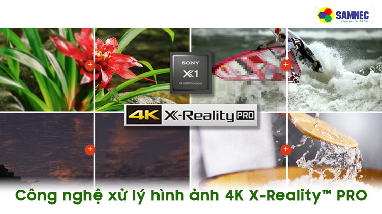 Công nghệ xử lý hình ảnh 4K X-Reality™ PRO trên tivi Sony 4K