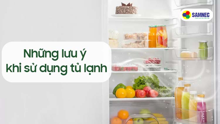 Những lưu ý khi sử dụng tủ lạnh