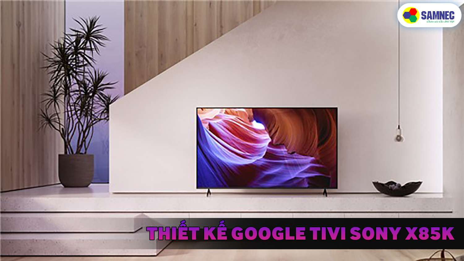 Thiết kế tivi Sony 85 inch X85K