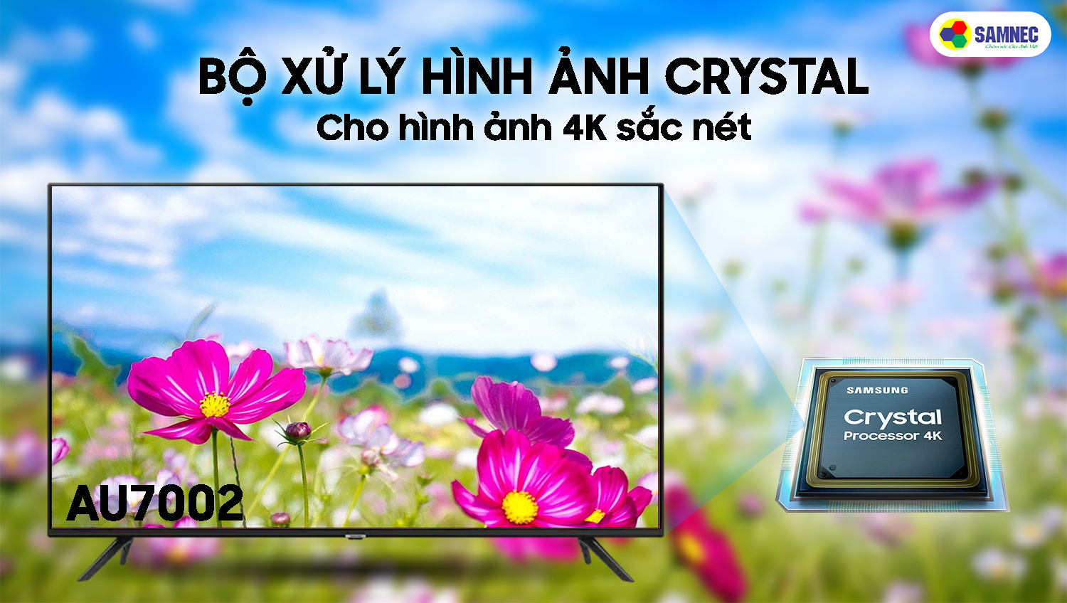 bộ xử lý hình ảnh Crystal 4K trên tivi samsung Au7002