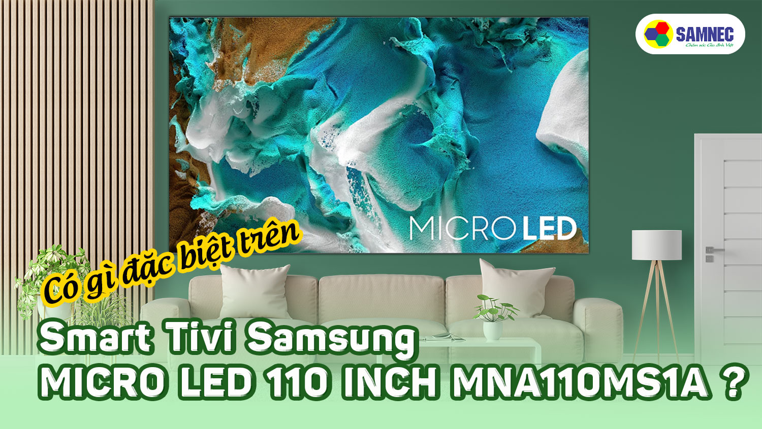 Có gì đặc biệt trên tivi Samsung MNA110MS1A
