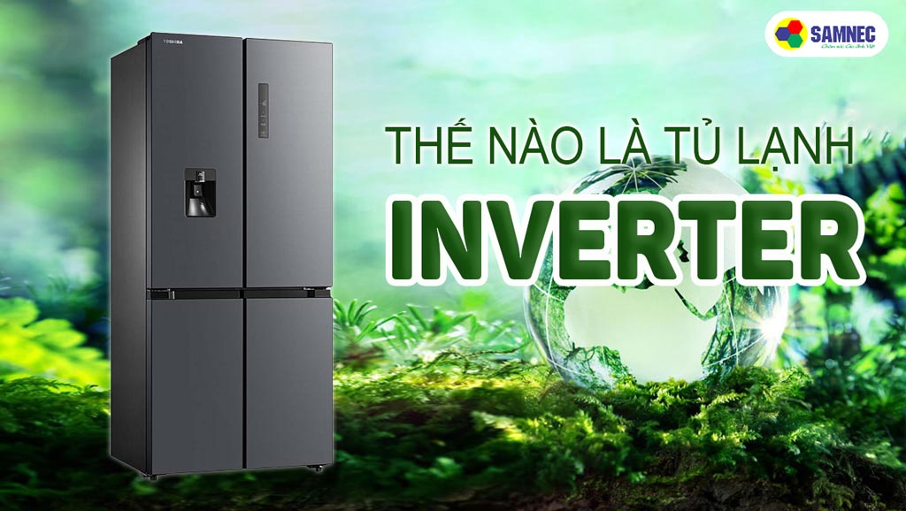 thế nào là tủ lạnh inverter