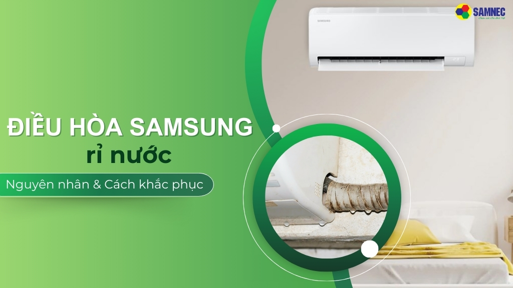 cách khắc phục khi điều hòa Samsung rỉ nước hiệu quả tại nhà