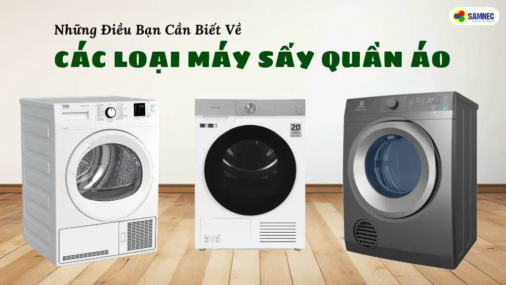 các loại máy sấy quần áo trên thị trường hiện nay