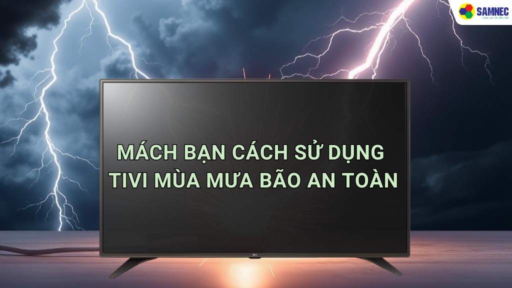 sử dụng tivi mùa mưa bão