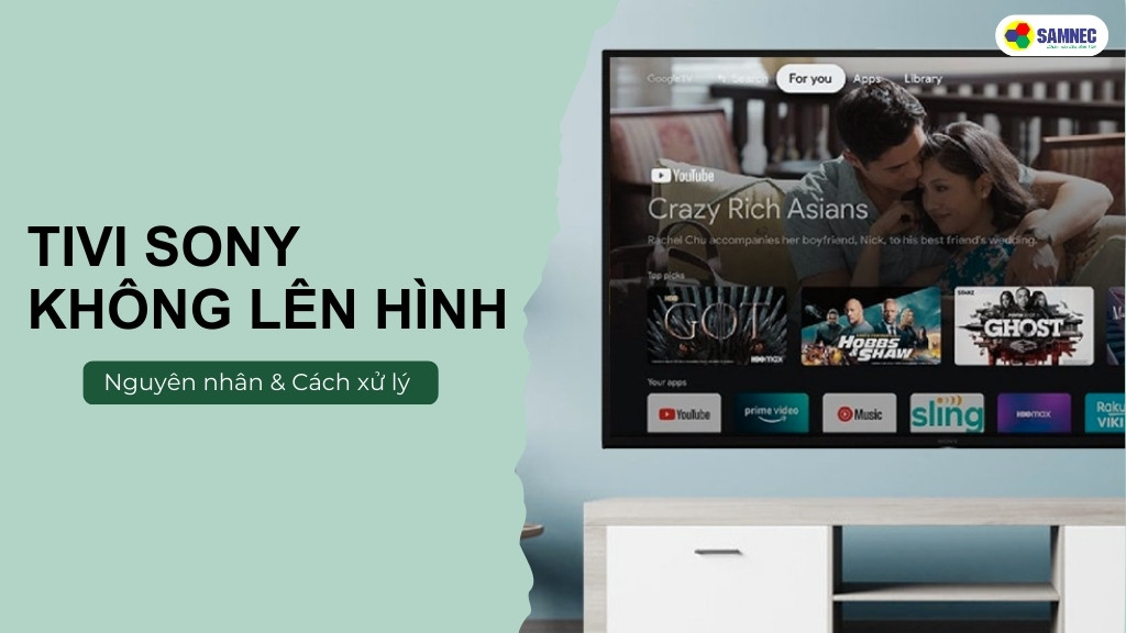 Cách sửa tivi Sony không lên hình hiệu quả