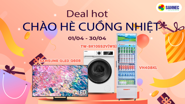 Khuyến mại tháng 4 “Deal hot chào hè cuồng nhiệt” 