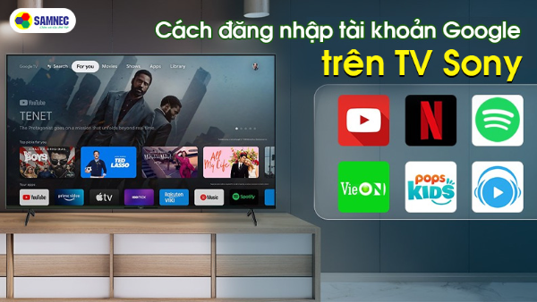 Cách đăng nhập tài khoản Google trên TV Sony mới nhất 2023