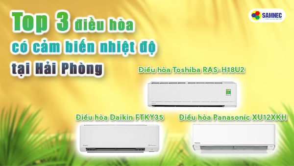 Top 3 điều hoà có cảm biến nhiệt độ tại Hải Phòng