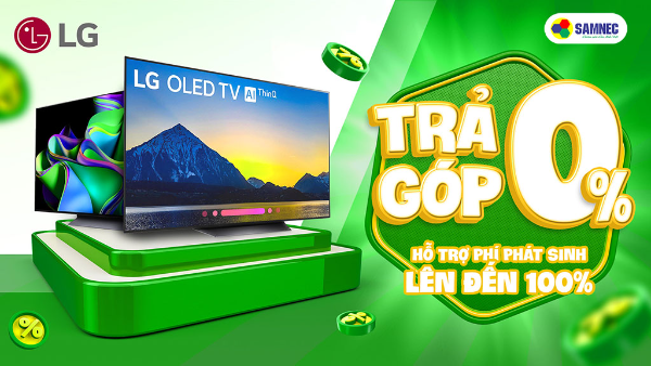 Trả góp 0% – ưu đãi bất ngờ cho khách hàng mua tivi LG