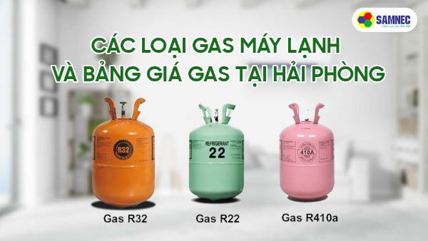 Các loại gas máy lạnh và bảng giá gas tại Hải Phòng