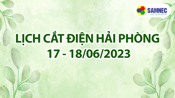 Lịch cắt điện Hải Phòng ngày 17-18/06/2023