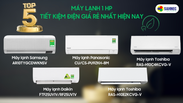 Top 5 máy lạnh 1 HP tiết kiệm điện giá rẻ nhất hiện nay
