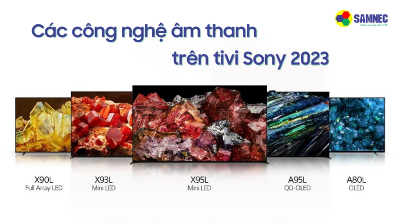 Tìm hiểu về các công nghệ âm thanh trên tivi Sony
