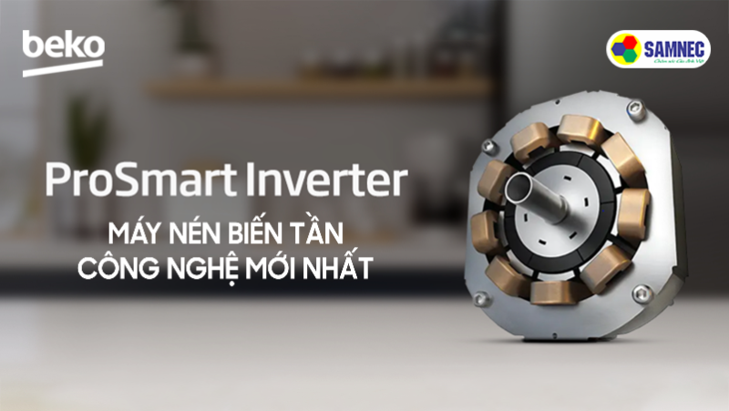 Công nghệ ProSmart Inverter trên tủ lạnh Beko là gì? 