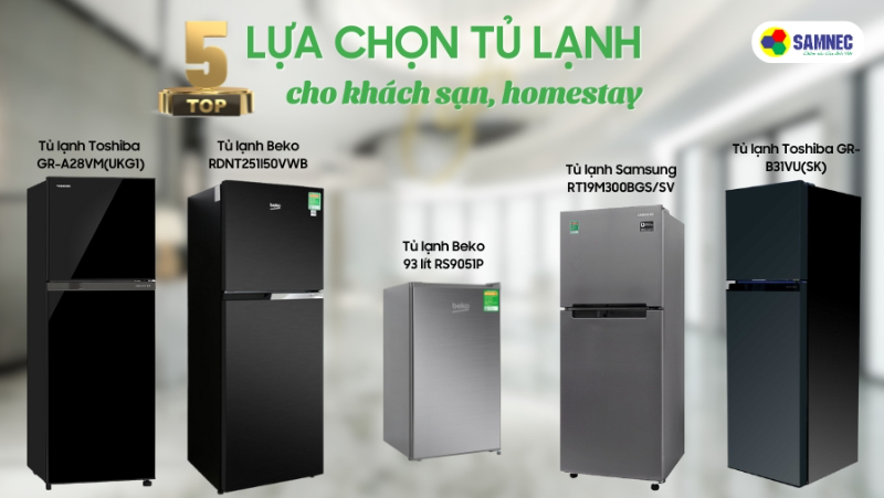 Top 5 lựa chọn tủ lạnh cho khách sạn, homestay