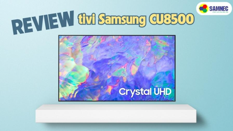 Review tivi Samsung CU8500