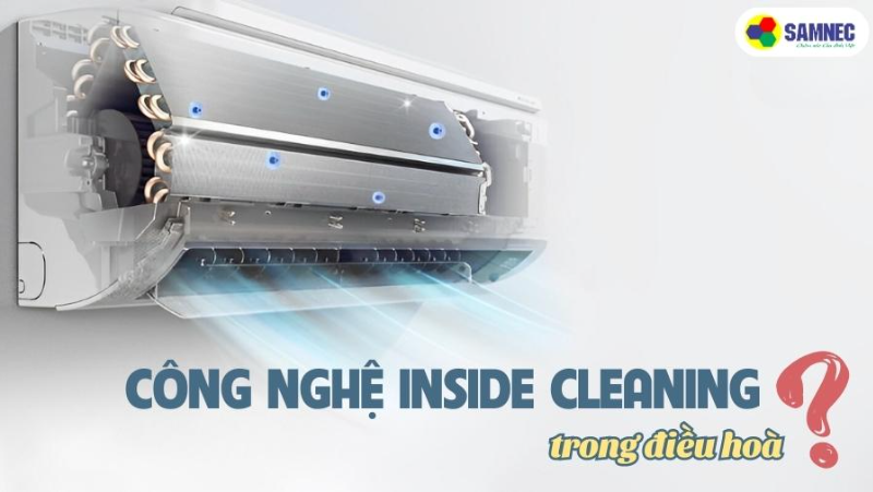 Công nghệ Inside Cleaning trong điều hòa là gì?