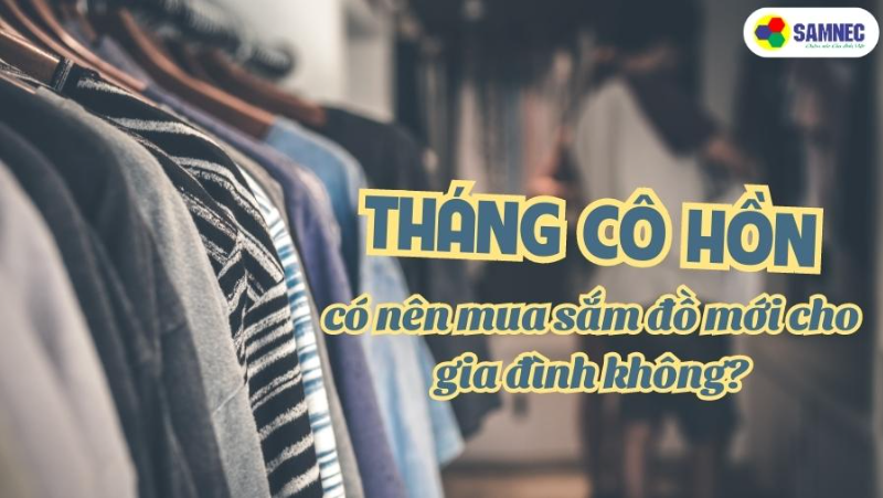 Tháng cô hồn có nên mua sắm đồ mới cho gia đình không?