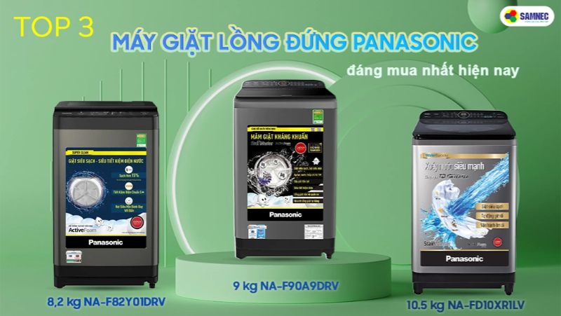 Top 3 máy giặt lồng đứng Panasonic đáng mua nhất hiện nay 