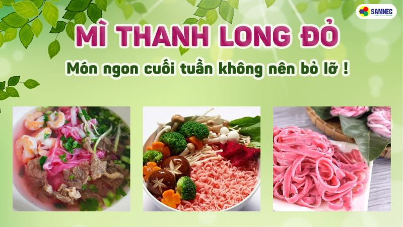 Mì thanh long đỏ: Món ngon cuối tuần không nên bỏ lỡ! 