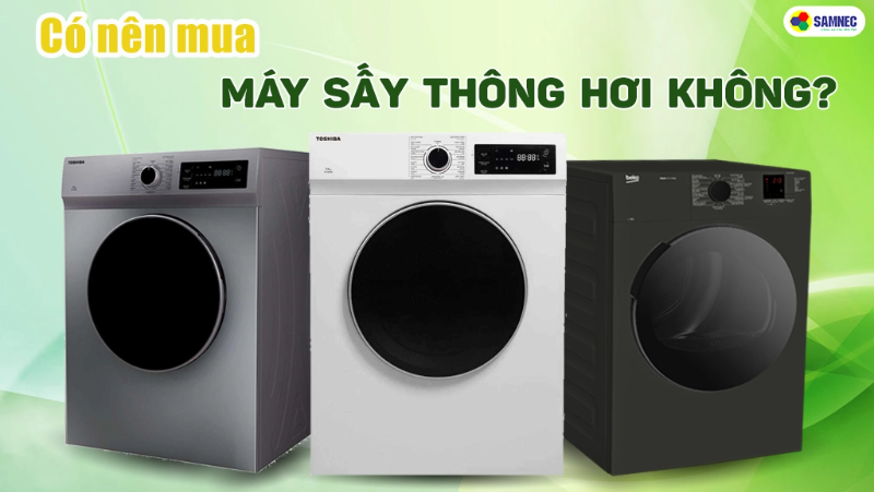 Có nên mua máy sấy thông hơi không?