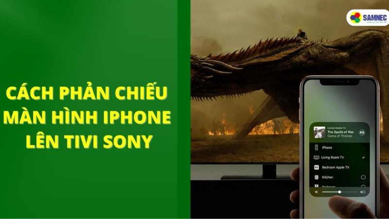 Cách phản chiếu màn hình iphone lên tivi Sony nhanh chóng 