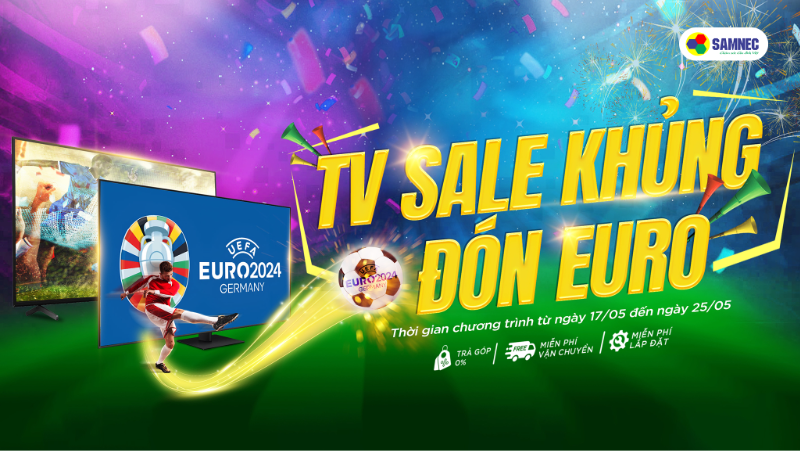 Khuyến Mãi Euro 2024 - Mua Sắm Điện Máy Giá Cực Sốc Giảm Tới 49%