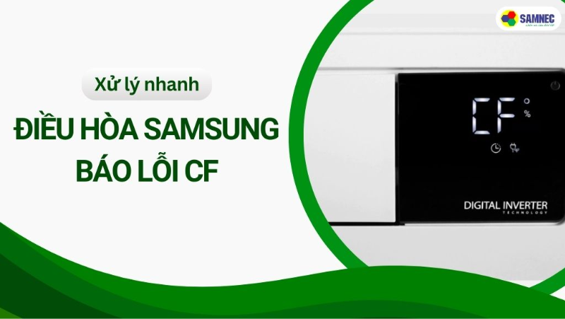 Khắc phục lỗi CF điều hòa Samsung đơn giản tại nhà
