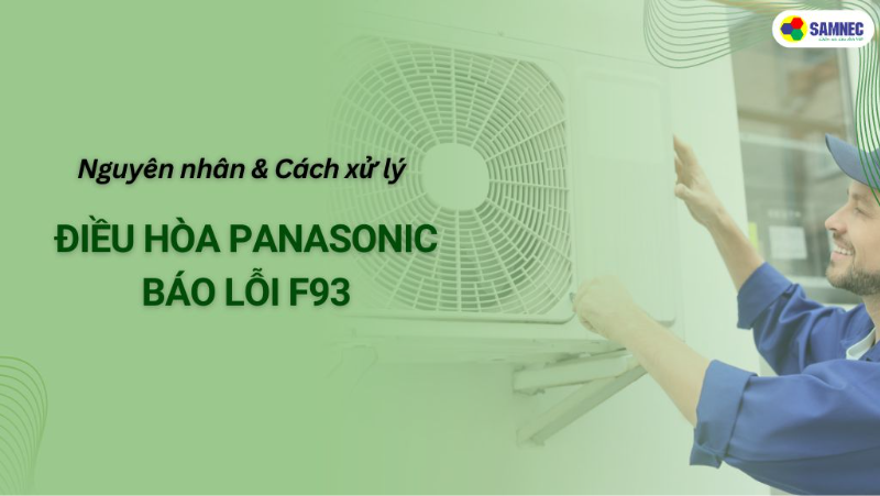 Xử lý lỗi F93 điều hòa Panasonic đơn giản, nhanh chóng