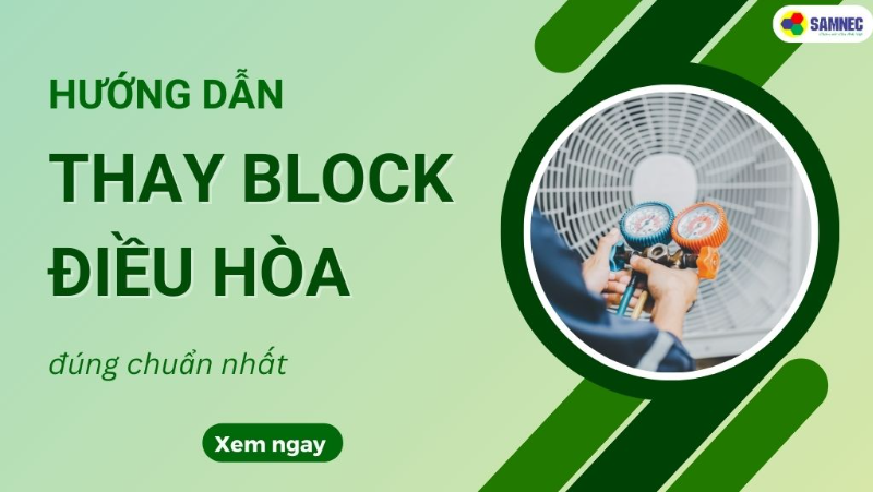Cách thay block điều hòa đúng chuẩn an toàn tại nhà 