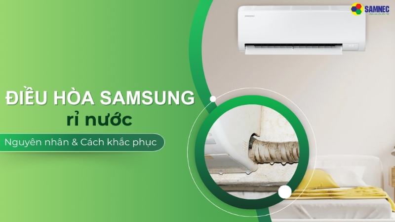 Gợi ý cách khắc phục khi điều hòa Samsung rỉ nước hiệu quả tại nhà