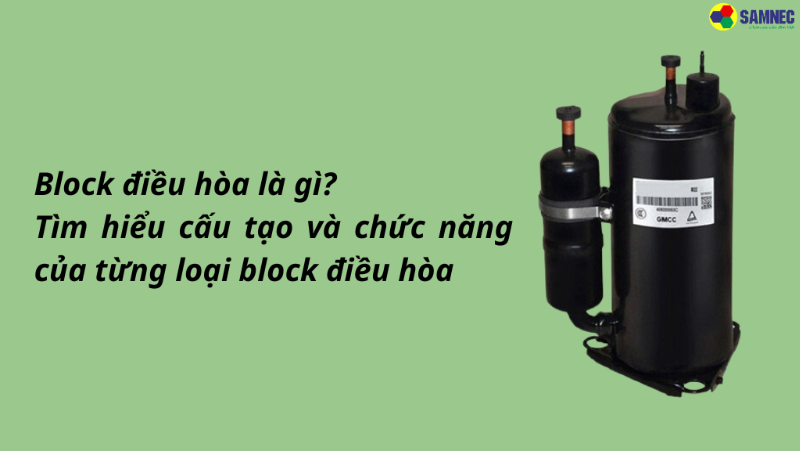 Block máy lạnh là gì? Chức năng và cấu tạo của block máy lạnh