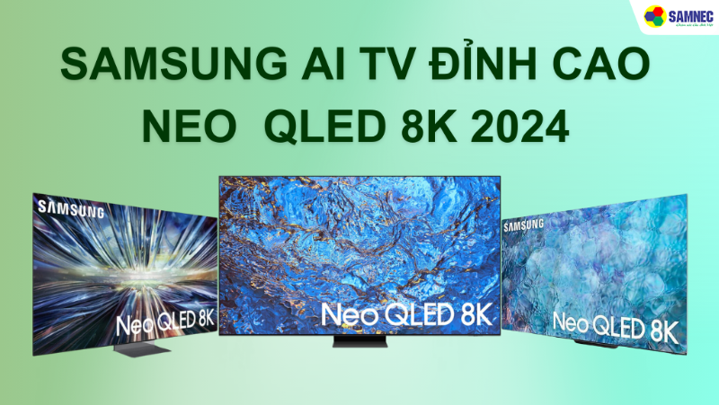 Samsung Neo QLED 8K thắng lớn với hàng loạt giải thưởng danh giá